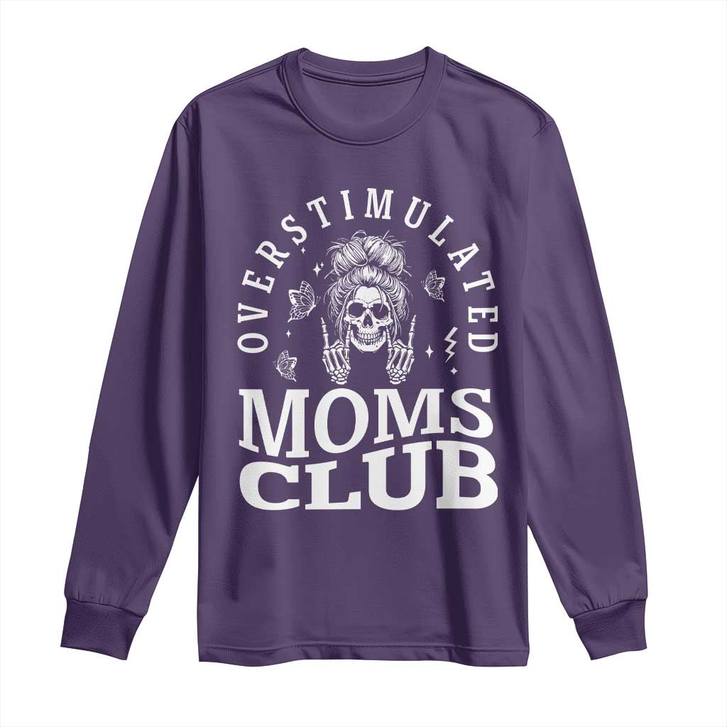 Overstimulated Moms Club Long Sleeve Shirt Funny Skeleton Mom Mother's Day Gift TS14 Purple Print Your Wear