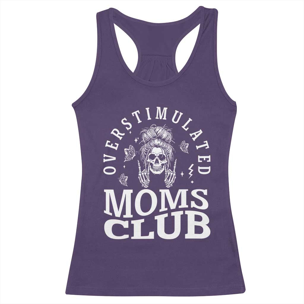 Overstimulated Moms Club Racerback Tank Top Funny Skeleton Mom Mother's Day Gift TS14 Purple Print Your Wear
