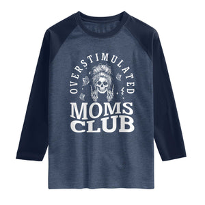 Overstimulated Moms Club Raglan Shirt Funny Skeleton Mom Mother's Day Gift TS14 Heather Denim Navy Print Your Wear