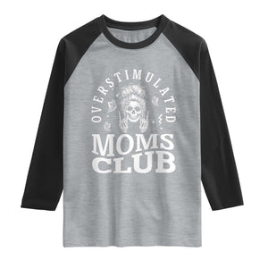 Overstimulated Moms Club Raglan Shirt Funny Skeleton Mom Mother's Day Gift TS14 Heather Gray Black Print Your Wear