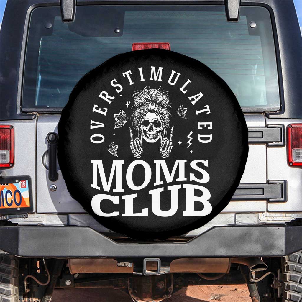 Overstimulated Moms Club Spare Tire Cover Funny Skeleton Mom Mother's Day Gift TS14 No hole Black Print Your Wear