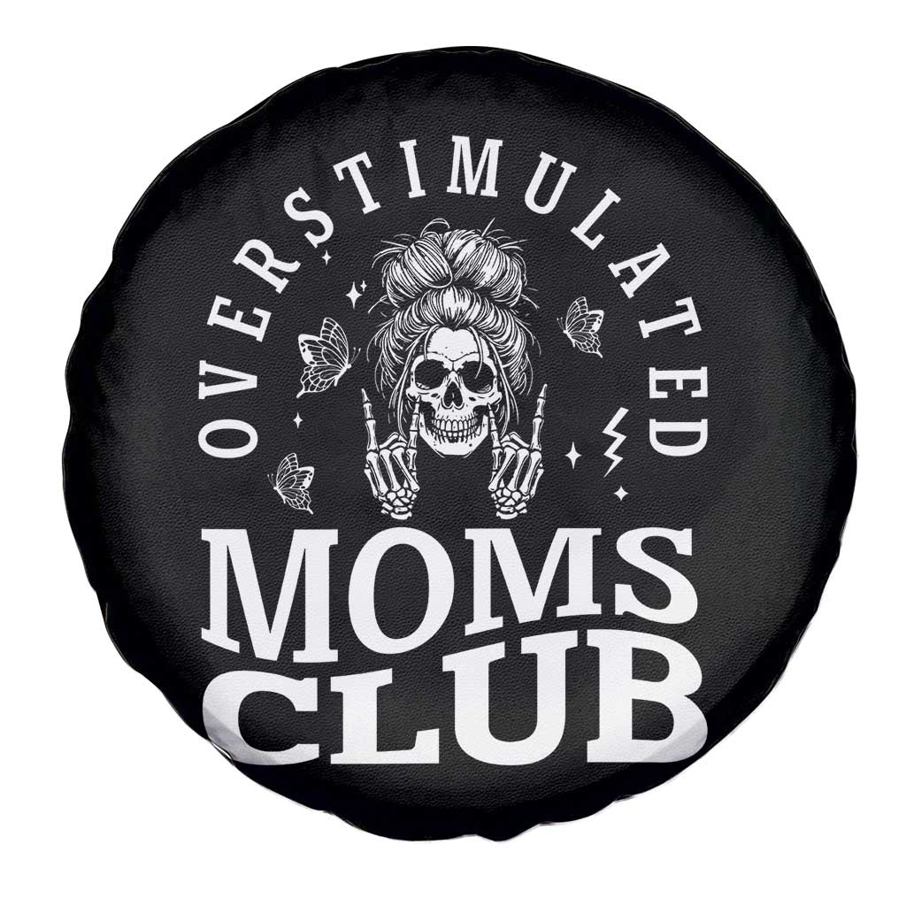Overstimulated Moms Club Spare Tire Cover Funny Skeleton Mom Mother's Day Gift TS14 Print Your Wear