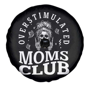 Overstimulated Moms Club Spare Tire Cover Funny Skeleton Mom Mother's Day Gift TS14 Print Your Wear