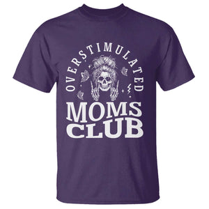 Overstimulated Moms Club T Shirt Funny Skeleton Mom Mother's Day Gift TS14 Purple Print Your Wear
