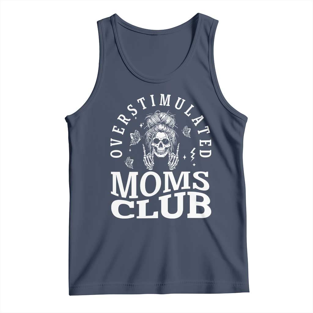 Overstimulated Moms Club Tank Top Funny Skeleton Mom Mother's Day Gift TS14 Navy Print Your Wear