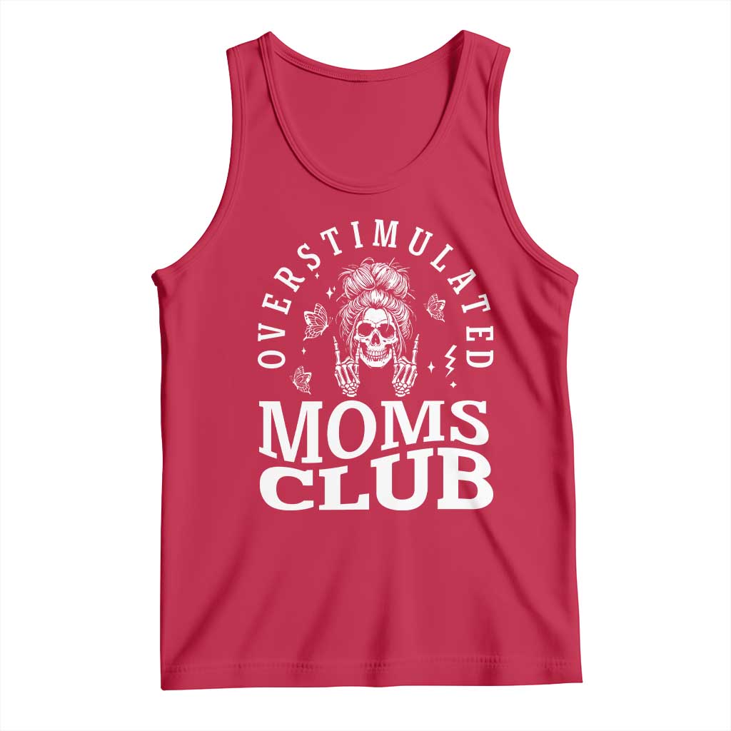 Overstimulated Moms Club Tank Top Funny Skeleton Mom Mother's Day Gift TS14 Red Print Your Wear