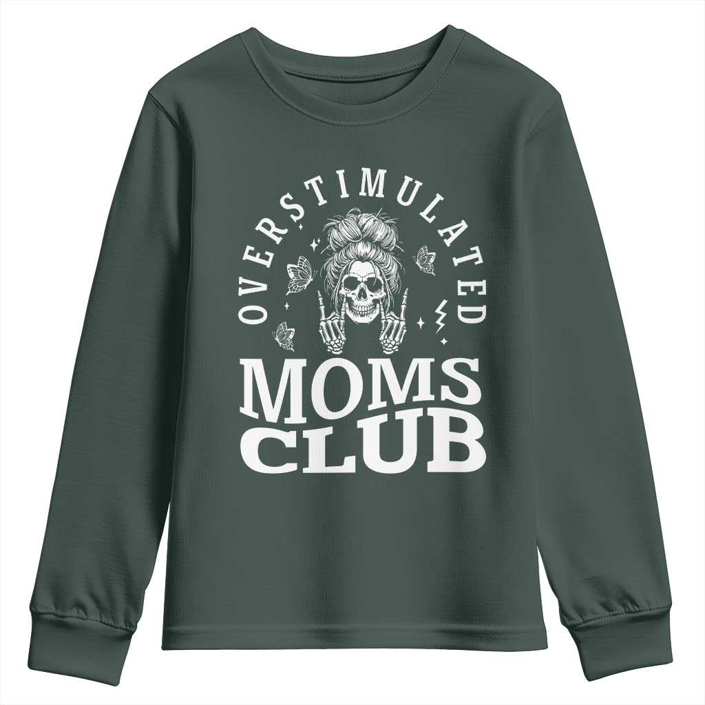 Overstimulated Moms Club Youth Sweatshirt Funny Skeleton Mom Mother's Day Gift TS14 Dark Forest Green Print Your Wear