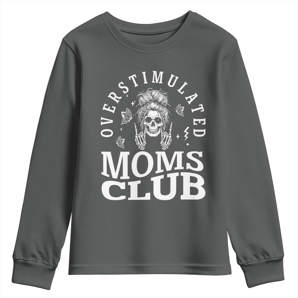 Overstimulated Moms Club Youth Sweatshirt Funny Skeleton Mom Mother's Day Gift TS14 Dark Heather Print Your Wear