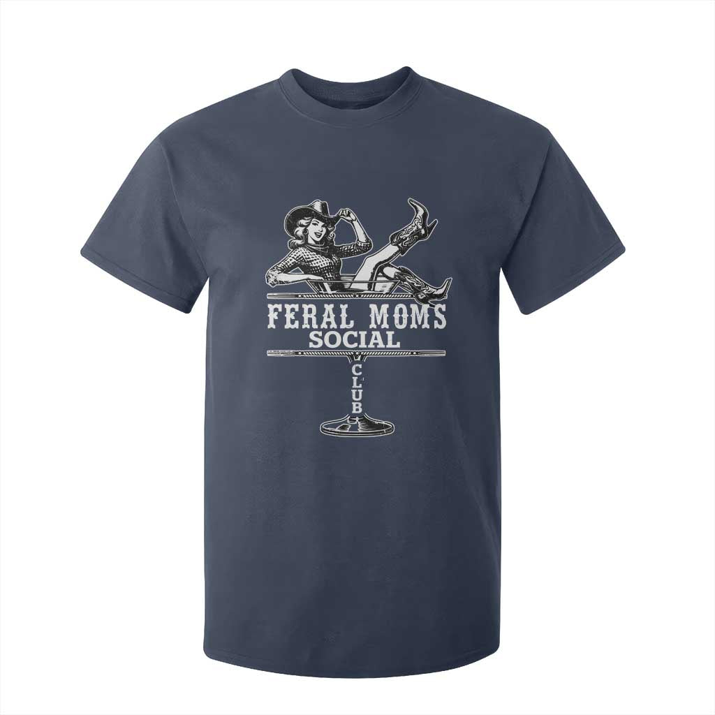 Feral Moms Social Club T Shirt For Kid Western Cowgirl Mom Mother’s Day Gift TS14 Navy Print Your Wear