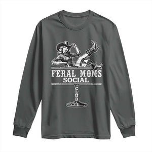 Feral Moms Social Club Long Sleeve Shirt Western Cowgirl Mom Mother’s Day Gift TS14 Dark Heather Print Your Wear