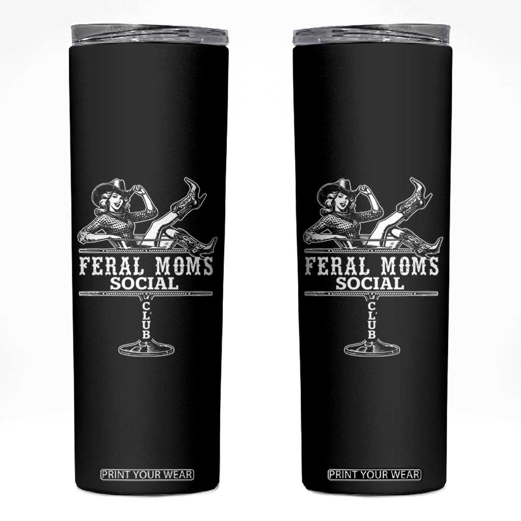 Feral Moms Social Club Skinny Tumbler Western Cowgirl Mom Mother’s Day Gift TS14 Black Print Your Wear