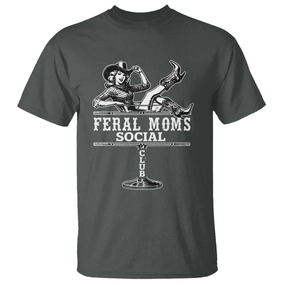 Feral Moms Social Club T Shirt Western Cowgirl Mom Mother’s Day Gift TS14 Dark Heather Print Your Wear