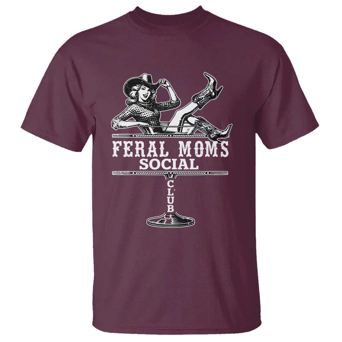Feral Moms Social Club T Shirt Western Cowgirl Mom Mother’s Day Gift TS14 Maroon Print Your Wear