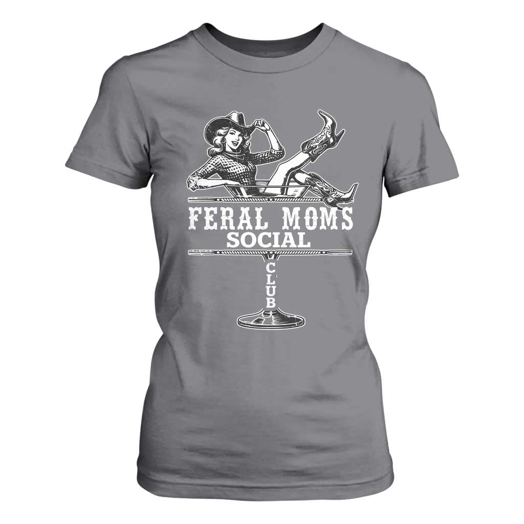 Feral Moms Social Club T Shirt For Women Western Cowgirl Mom Mother’s Day Gift TS14 Charcoal Print Your Wear