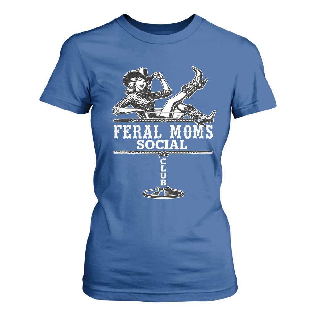 Feral Moms Social Club T Shirt For Women Western Cowgirl Mom Mother’s Day Gift TS14 Royal Blue Print Your Wear
