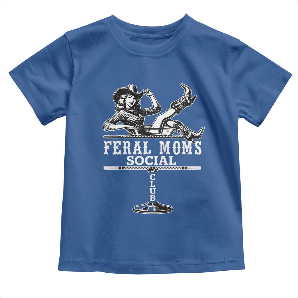 Feral Moms Social Club Toddler T Shirt Western Cowgirl Mom Mother’s Day Gift TS14 Royal Blue Print Your Wear