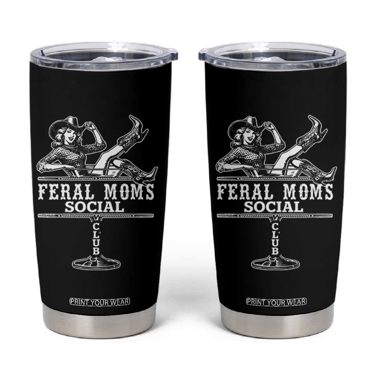 Feral Moms Social Club Tumbler Cup Western Cowgirl Mom Mother’s Day Gift TS14 Black Print Your Wear
