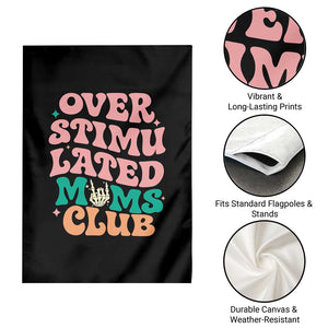 Overstimulated Moms Club Garden Flag Funny Mom Life Mother Day Gift TS14 Print Your Wear