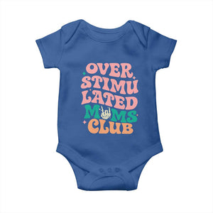 Overstimulated Moms Club Baby Onesie Funny Mom Life Mother Day Gift TS14 Royal Blue Print Your Wear