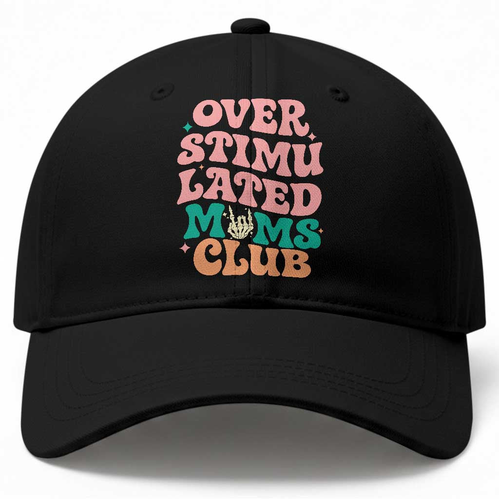 Overstimulated Moms Club Baseball Cap Funny Mom Life Mother Day Gift TS14 Print Your Wear