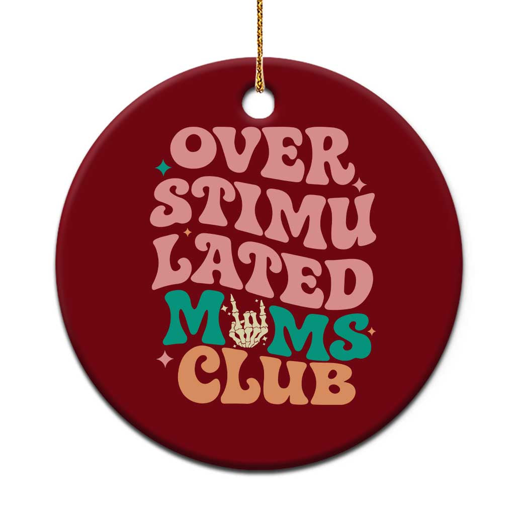 Overstimulated Moms Club Ceramic Ornament Funny Mom Life Mother Day Gift TS14 1pc Red Print Your Wear