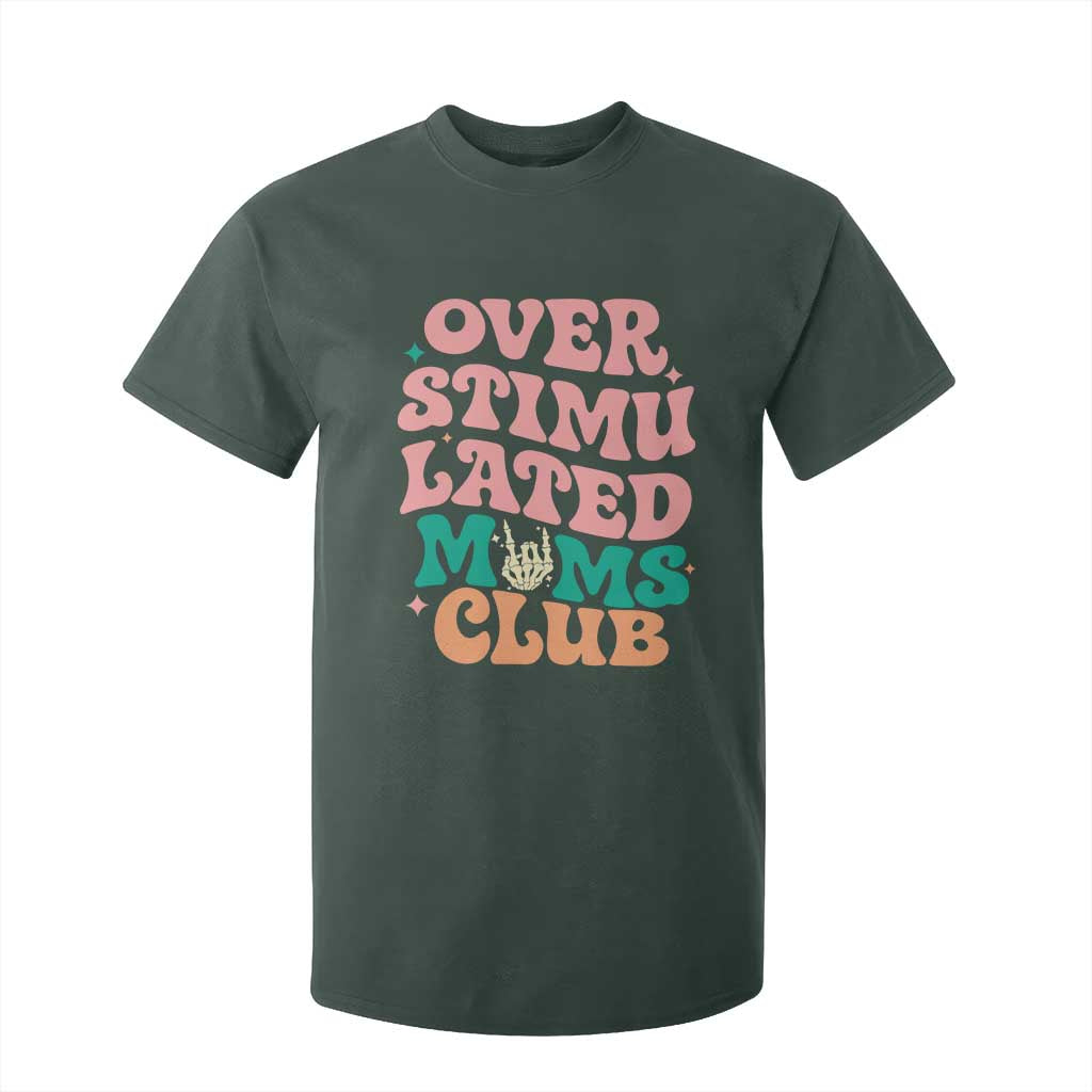 Overstimulated Moms Club T Shirt For Kid Funny Mom Life Mother Day Gift TS14 Dark Forest Green Print Your Wear