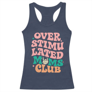 Overstimulated Moms Club Racerback Tank Top Funny Mom Life Mother Day Gift TS14 Navy Print Your Wear