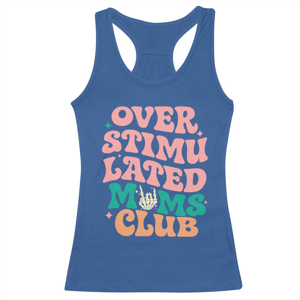 Overstimulated Moms Club Racerback Tank Top Funny Mom Life Mother Day Gift TS14 Royal Blue Print Your Wear
