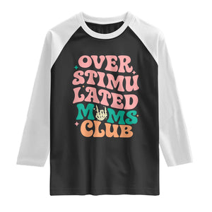 Overstimulated Moms Club Raglan Shirt Funny Mom Life Mother Day Gift TS14 Black White Print Your Wear