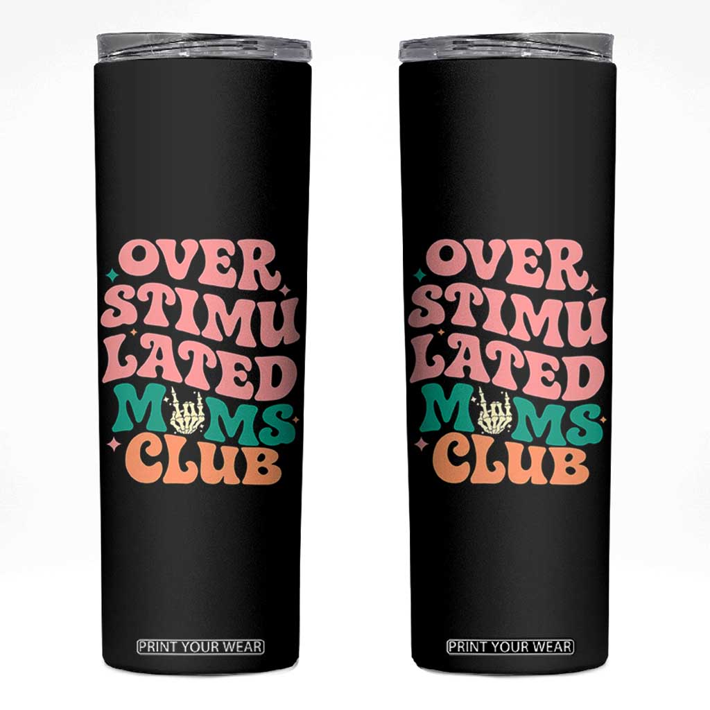 Overstimulated Moms Club Skinny Tumbler Funny Mom Life Mother Day Gift TS14 Black Print Your Wear