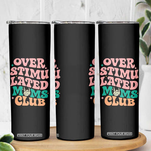 Overstimulated Moms Club Skinny Tumbler Funny Mom Life Mother Day Gift TS14 Print Your Wear