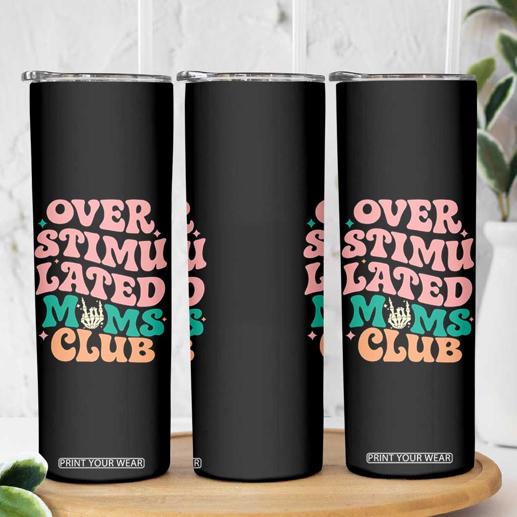 Overstimulated Moms Club Skinny Tumbler Funny Mom Life Mother Day Gift TS14 Print Your Wear