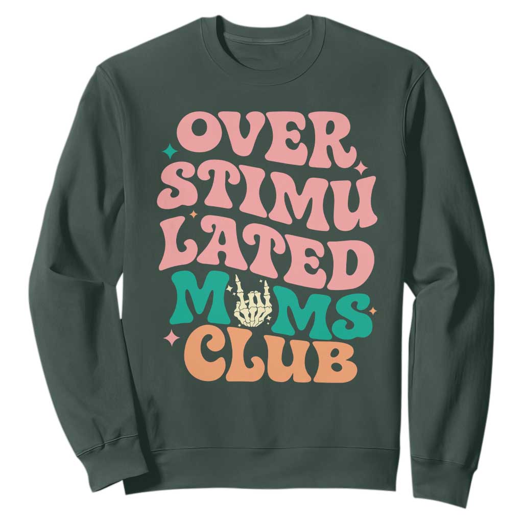 Overstimulated Moms Club Sweatshirt Funny Mom Life Mother Day Gift TS14 Dark Forest Green Print Your Wear
