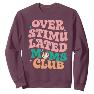 Overstimulated Moms Club Sweatshirt Funny Mom Life Mother Day Gift TS14 Maroon Print Your Wear
