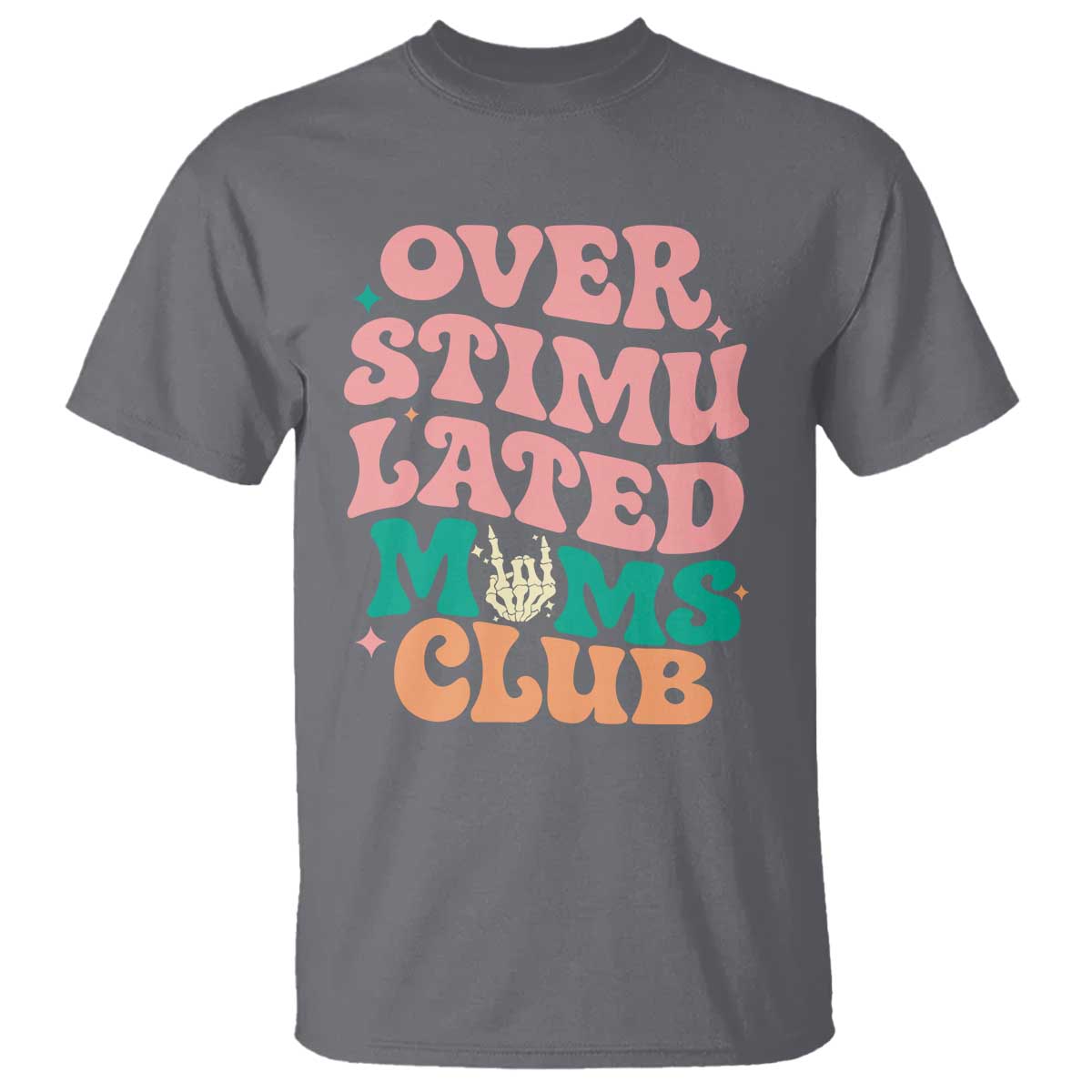 Overstimulated Moms Club T Shirt Funny Mom Life Mother Day Gift TS14 Charcoal Print Your Wear
