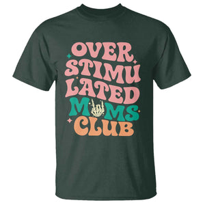 Overstimulated Moms Club T Shirt Funny Mom Life Mother Day Gift TS14 Dark Forest Green Print Your Wear