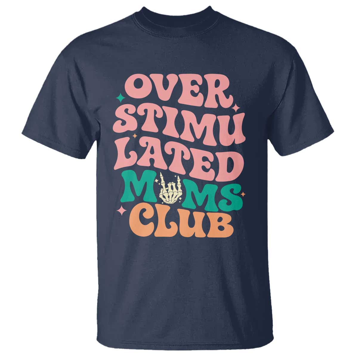 Overstimulated Moms Club T Shirt Funny Mom Life Mother Day Gift TS14 Navy Print Your Wear