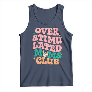 Overstimulated Moms Club Tank Top Funny Mom Life Mother Day Gift TS14 Navy Print Your Wear