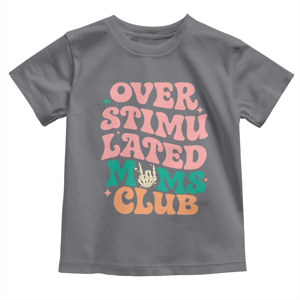Overstimulated Moms Club Toddler T Shirt Funny Mom Life Mother Day Gift TS14 Charcoal Print Your Wear