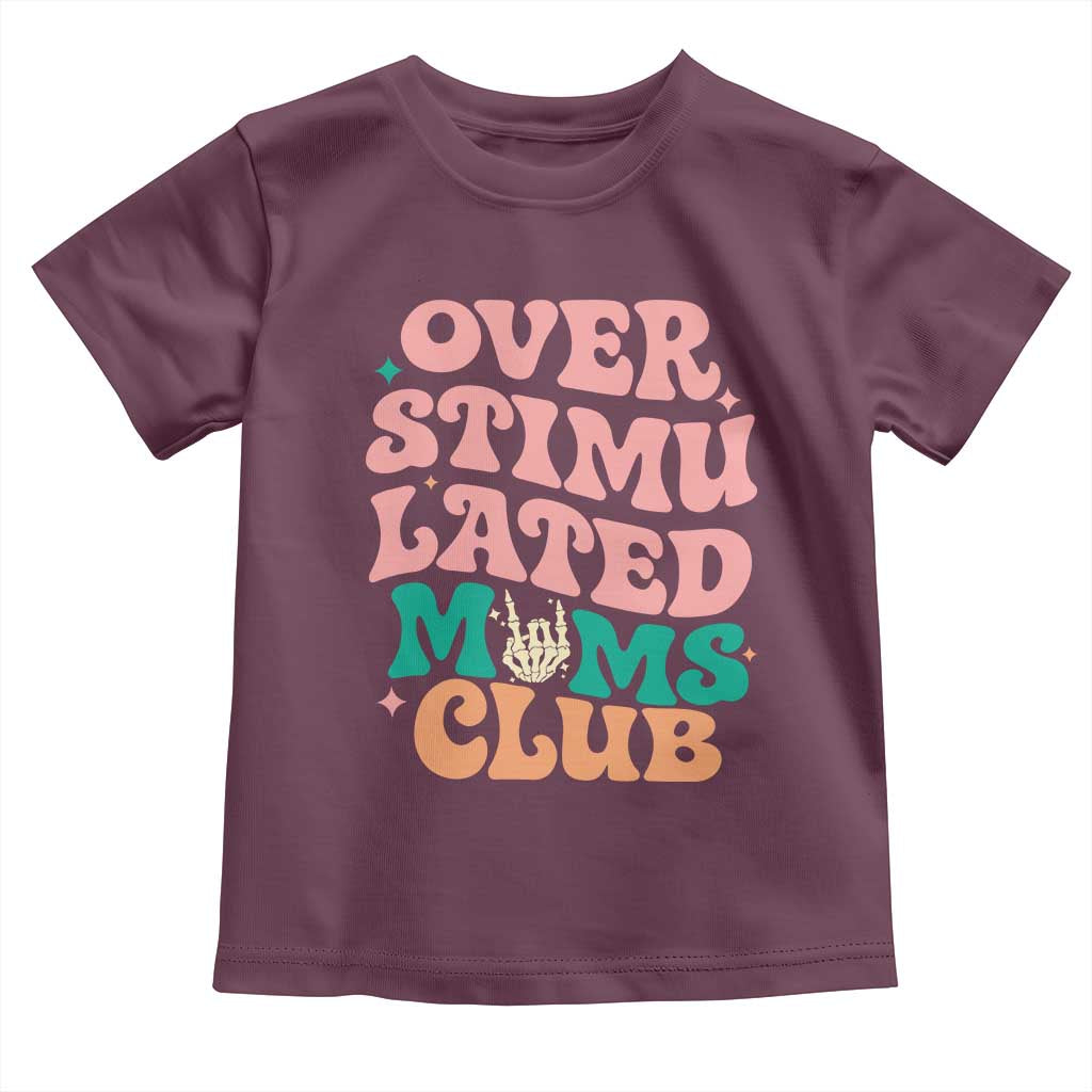 Overstimulated Moms Club Toddler T Shirt Funny Mom Life Mother Day Gift TS14 Maroon Print Your Wear
