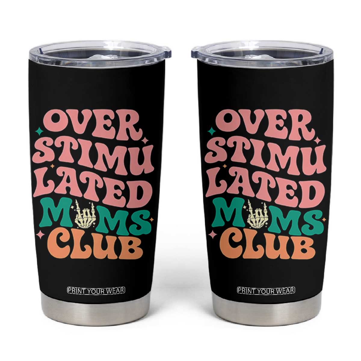 Overstimulated Moms Club Tumbler Cup Funny Mom Life Mother Day Gift TS14 Black Print Your Wear