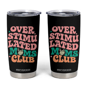 Overstimulated Moms Club Tumbler Cup Funny Mom Life Mother Day Gift TS14 Black Print Your Wear