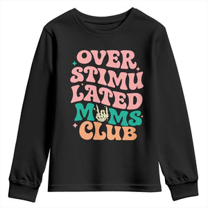 Overstimulated Moms Club Youth Sweatshirt Funny Mom Life Mother Day Gift TS14 Black Print Your Wear