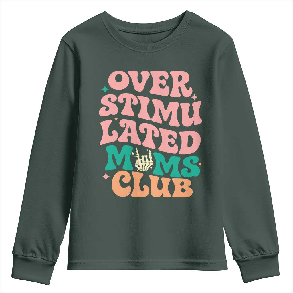 Overstimulated Moms Club Youth Sweatshirt Funny Mom Life Mother Day Gift TS14 Dark Forest Green Print Your Wear