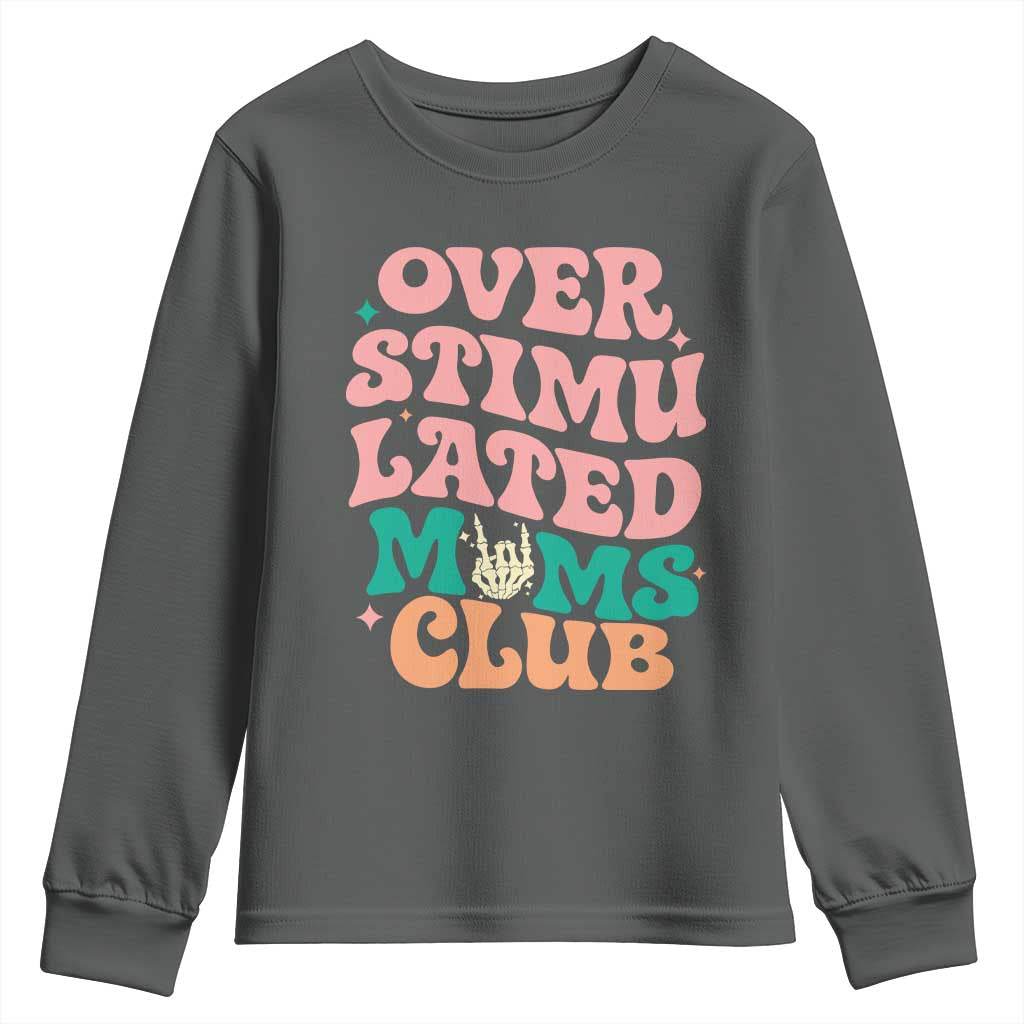 Overstimulated Moms Club Youth Sweatshirt Funny Mom Life Mother Day Gift TS14 Dark Heather Print Your Wear