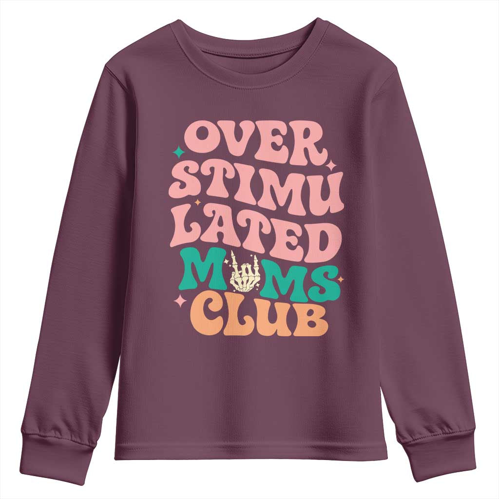 Overstimulated Moms Club Youth Sweatshirt Funny Mom Life Mother Day Gift TS14 Maroon Print Your Wear