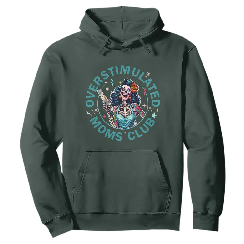 Overstimulated Moms Club Hoodie Neurodivergent Mom Mental Health TS14 Dark Forest Green Print Your Wear