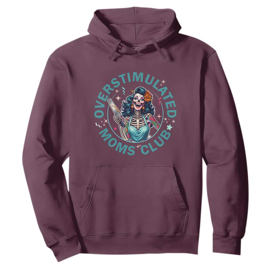 Overstimulated Moms Club Hoodie Neurodivergent Mom Mental Health TS14 Maroon Print Your Wear