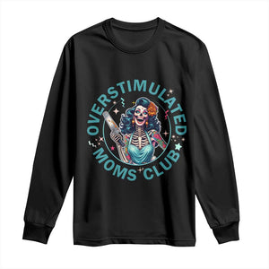 Overstimulated Moms Club Long Sleeve Shirt Neurodivergent Mom Mental Health TS14 Black Print Your Wear