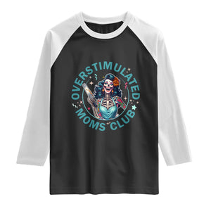 Overstimulated Moms Club Raglan Shirt Neurodivergent Mom Mental Health TS14 Black White Print Your Wear